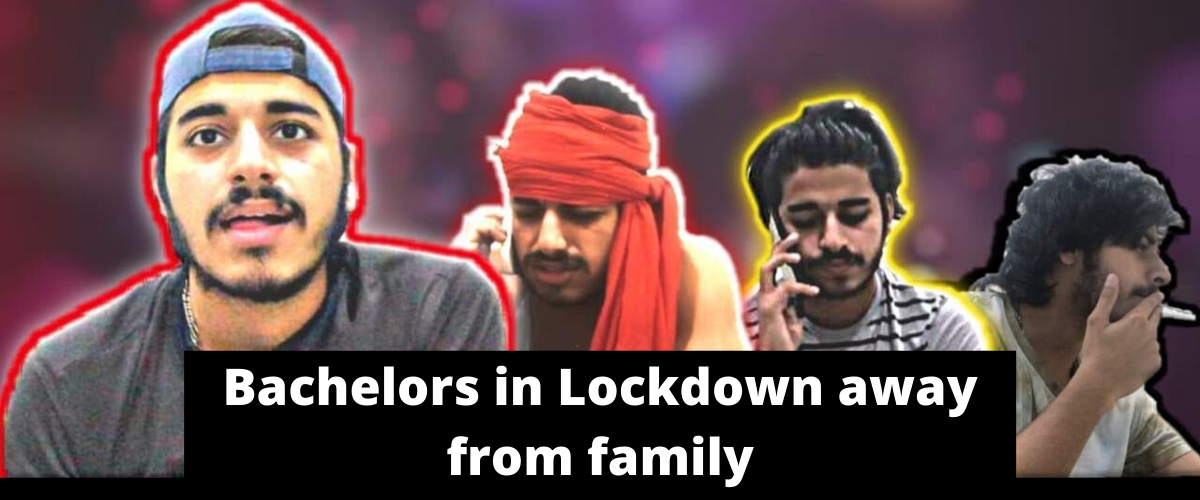 Bachelors in Lockdown away from family